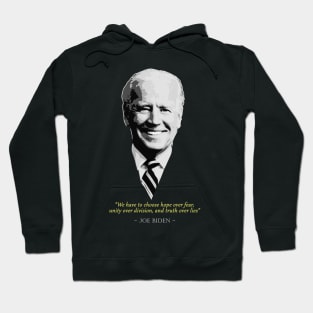 Joe Biden Quote Hoodie